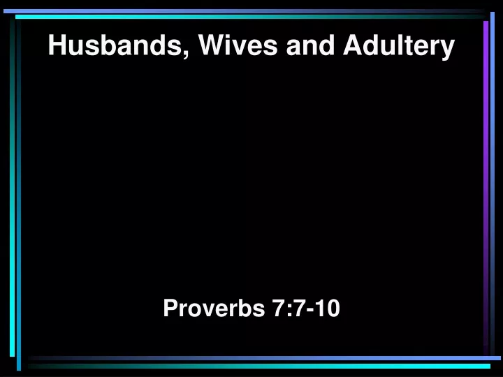 husbands wives and adultery proverbs 7 7 10