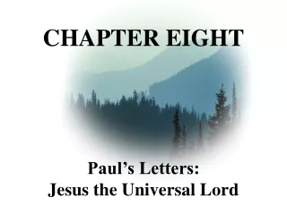 Paul’s Letters:              Jesus the Universal Lord