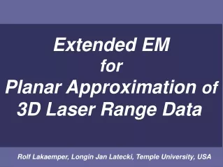 Extended EM for Planar Approximation  of 3D Laser Range Data