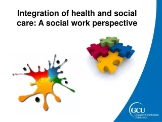 Integration of health and social care: A social work perspective