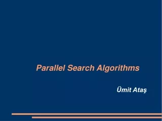 Parallel Search Algorithms