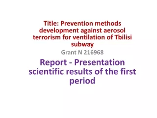 Title: Prevention methods development against aerosol terrorism for ventilation of Tbilisi subway