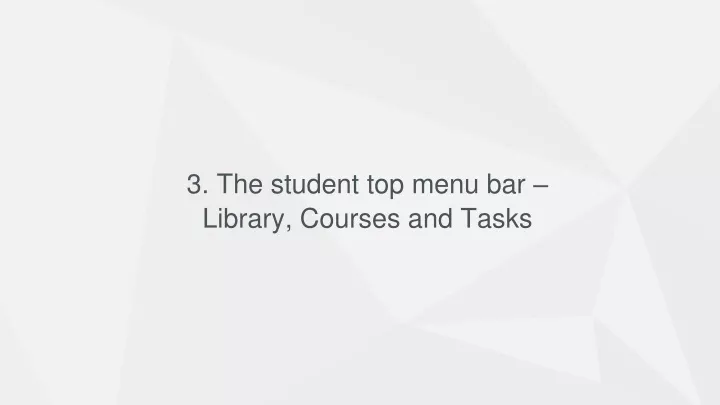 3 the student top menu bar library courses and tasks