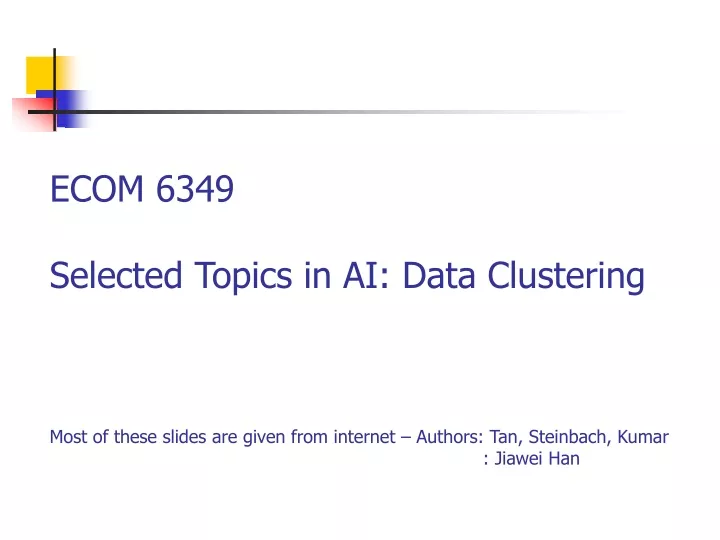 ecom 6349 selected topics in ai data clustering