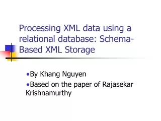 Processing XML data using a relational database: Schema-Based XML Storage