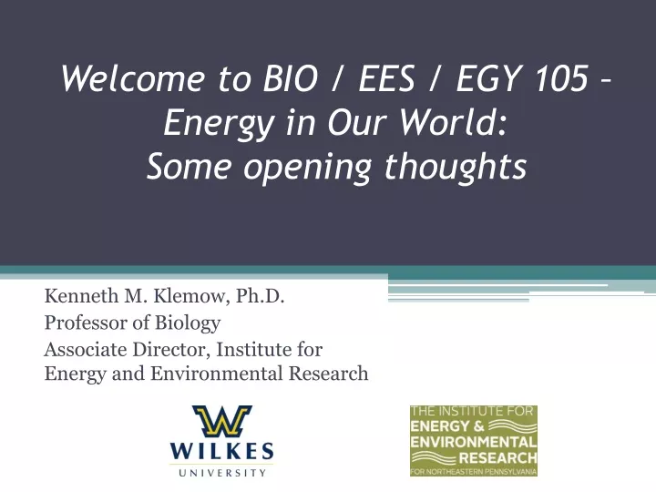welcome to bio ees egy 105 energy in our world some opening thoughts