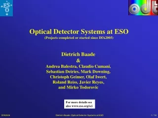 Optical Detector Systems at ESO (Projects completed or started since DfA2005)