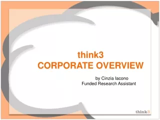 think3  CORPORATE OVERVIEW