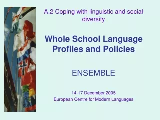 A.2 Coping with linguistic and social diversity Whole School Language Profiles and Policies