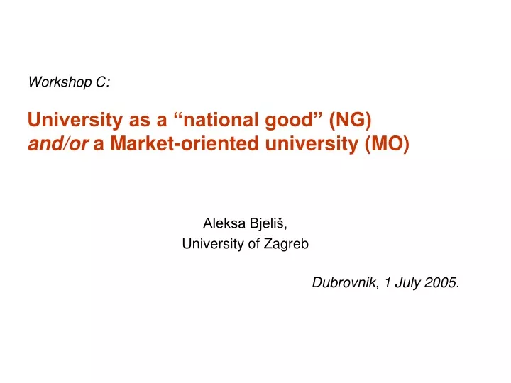 workshop c university as a national good ng and or a market oriented university mo