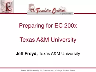 Preparing for EC 200x Texas A&amp;M University