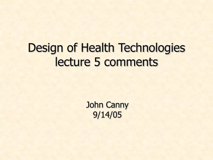 design of health technologies lecture 5 comments