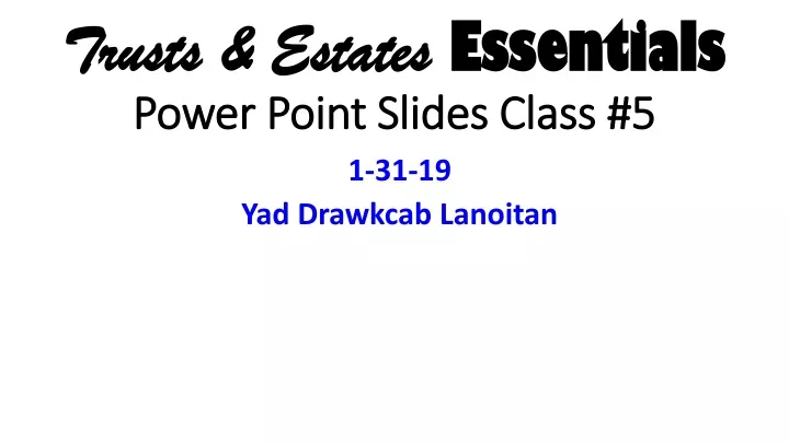 trusts estates essentials power point slides class 5