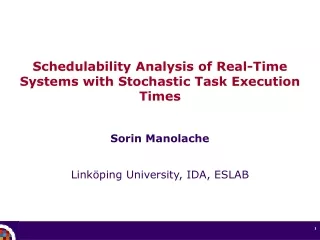 Schedulability Analysis of  Real-Time Systems with  Stochastic Task Execution Times