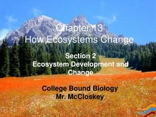 Chapter 13 How Ecosystems Change