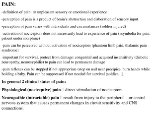 PAIN: -definition of pain: an unpleasant sensory or emotional experience