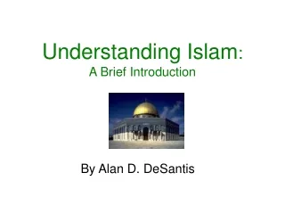 Understanding Islam : A Brief Introduction