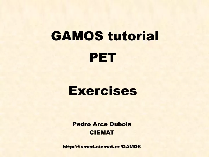 gamos tutorial pet exercises