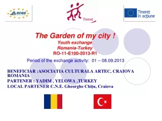 \ The Garden of my city ! Youth exchange  Romania-Turkey  RO-11-E100-2013-R1