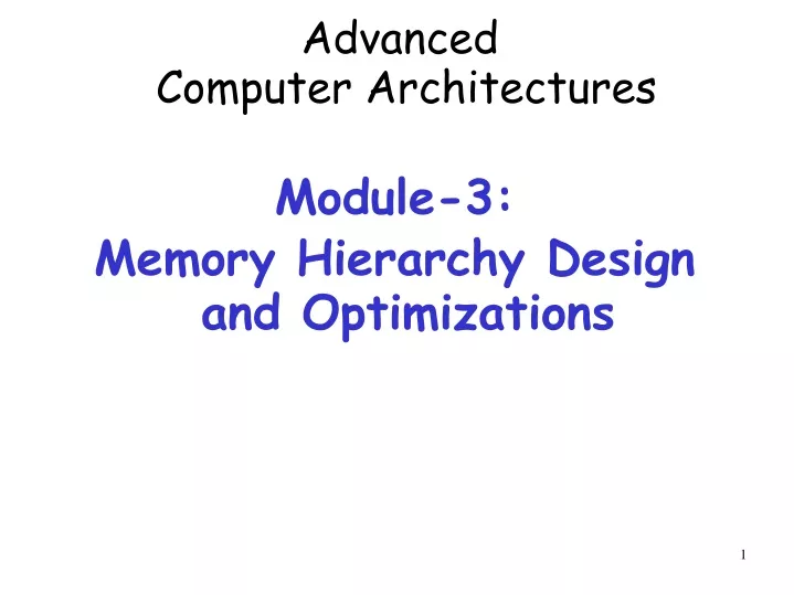 module 3 memory hierarchy design and optimizations