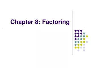Chapter 8: Factoring
