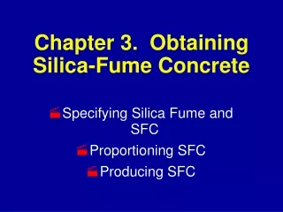 Chapter 3.  Obtaining Silica-Fume Concrete