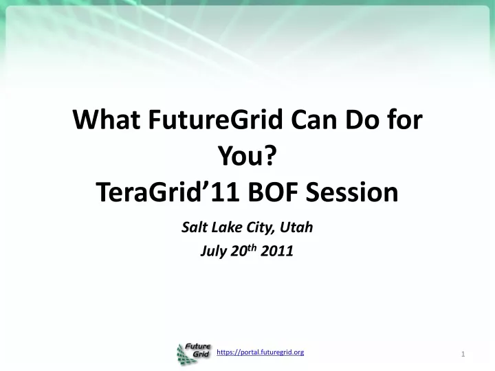what futuregrid can do for you teragrid 11 bof session