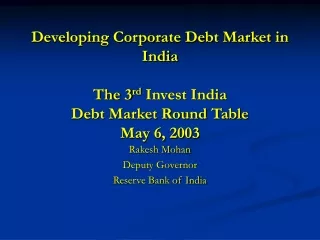 Rakesh Mohan Deputy Governor  Reserve Bank of India