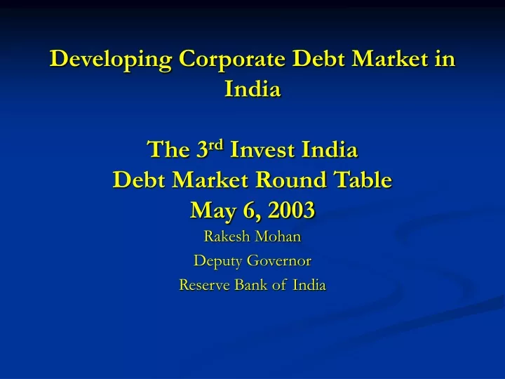 developing corporate debt market in india the 3 rd invest india debt market round table may 6 2003