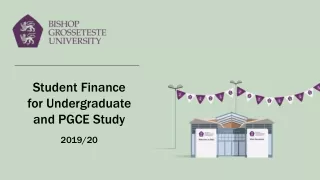 Student Finance  for Undergraduate  and PGCE Study 2019/20