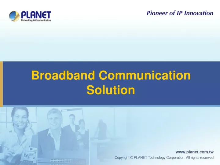 broadband communication solution