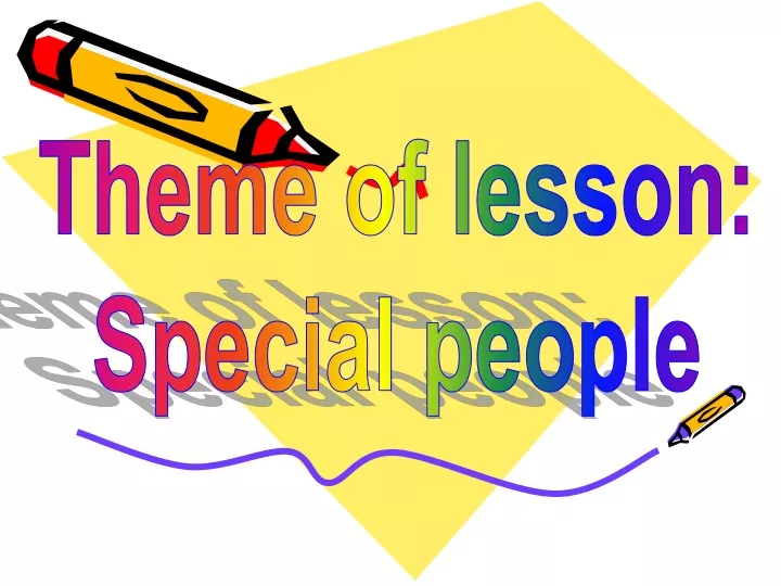theme of lesson special people