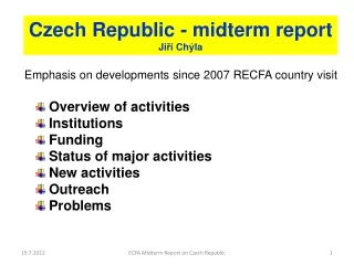 Czech Republic - midterm report Ji ří  Ch ý la