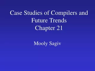 Case Studies of Compilers and Future Trends  Chapter 21