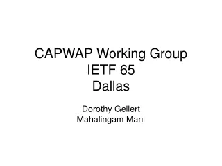 CAPWAP Working Group IETF 65 Dallas