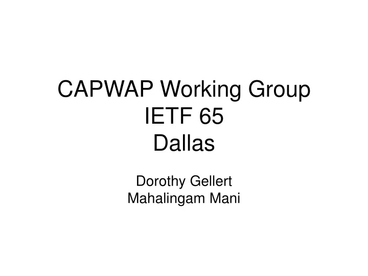 capwap working group ietf 65 dallas
