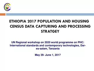 ETHIOPIA 2017 POPULATION AND HOUSING CENSUS DATA CAPTURING AND PROCESSING STRATGEY