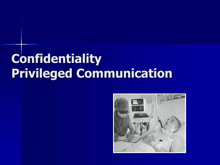 confidentiality privileged communication