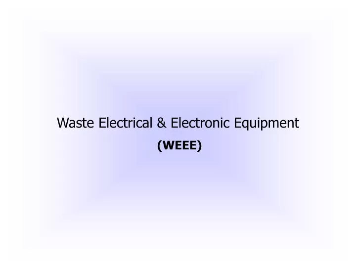 waste electrical electronic equipment weee