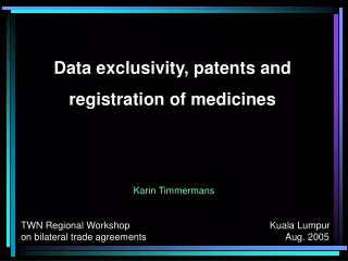 Data exclusivity, patents and  registration of medicines