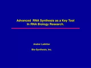 Advanced  RNA Synthesis as a Key Tool  In RNA Biology Research.