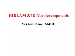 HIRLAM 3/4D-Var developments