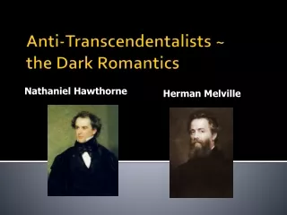 Anti-Transcendentalists ~ the Dark Romantics