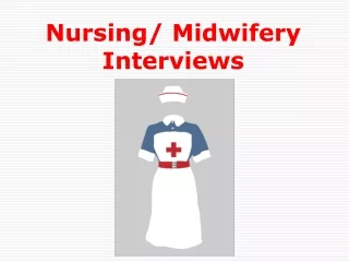 Nursing/ Midwifery Interviews