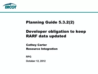 Planning Guide 5.3.2(2) Developer obligation to keep  RARF data updated