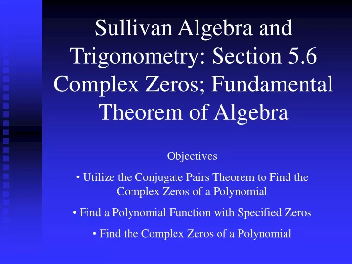 sullivan algebra and trigonometry section 5 6 complex zeros fundamental theorem of algebra