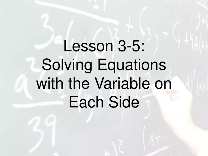 lesson 3 5 solving equations with the variable