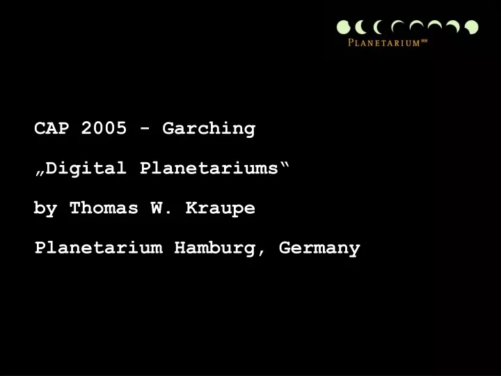 cap 2005 garching digital planetariums by thomas