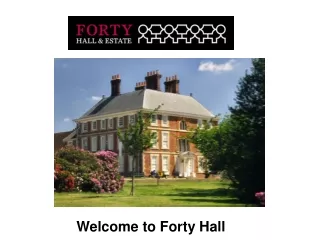 Welcome to Forty Hall