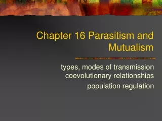 Chapter 16 Parasitism and Mutualism